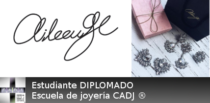 Aileen Gastelum , egresada del diplomado profesional Escuela de Joyería CADJ ®